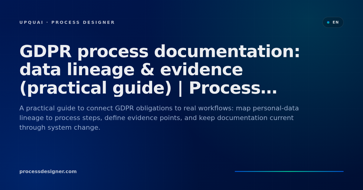 GDPR process documentation: data lineage & evidence (practical guide ...